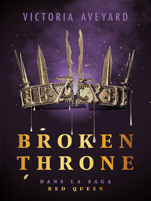 cover image of Broken Throne--Dans la saga Red Queen--édition reliée